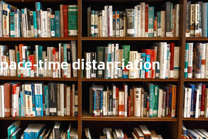 space-time distanciation单词图解，单词释义场景配图