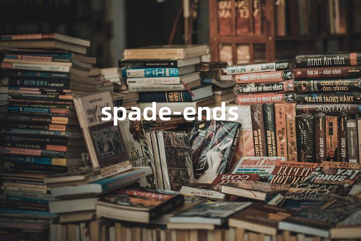 spade-ends单词图解，单词释义场景配图