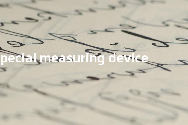 special measuring device单词图解，单词释义场景配图