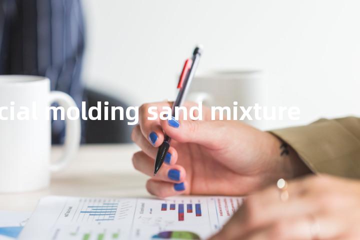 special molding sand mixture单词图解，单词释义场景配图