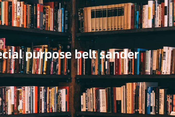 special purpose belt sander单词图解，单词释义场景配图