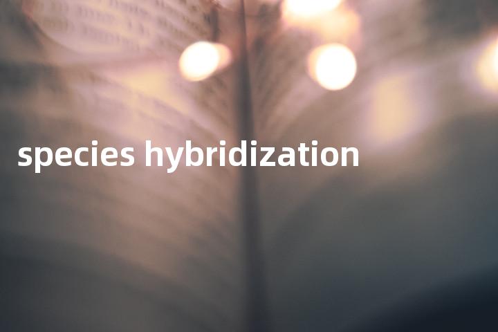 species hybridization单词图解，单词释义场景配图