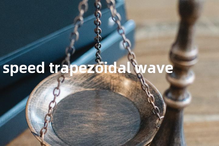 speed trapezoidal wave单词图解，单词释义场景配图