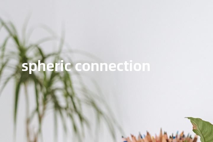 spheric connection单词图解，单词释义场景配图