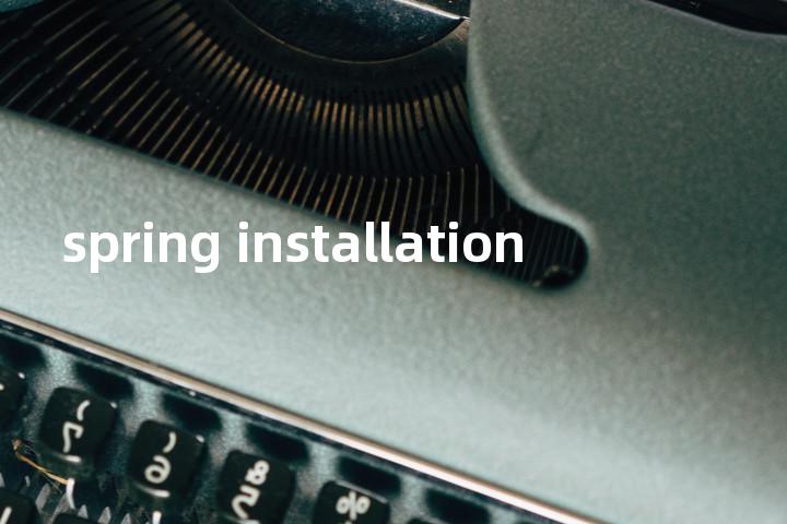 spring installation单词图解，单词释义场景配图