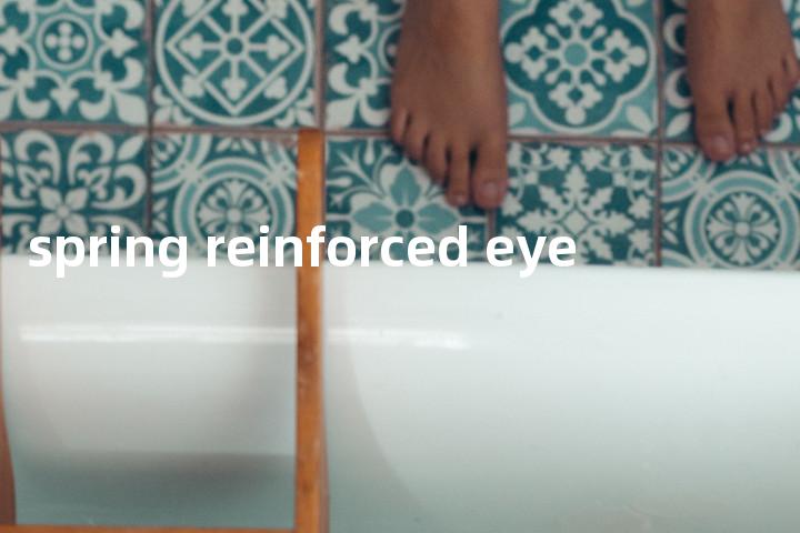 spring reinforced eye单词图解，单词释义场景配图