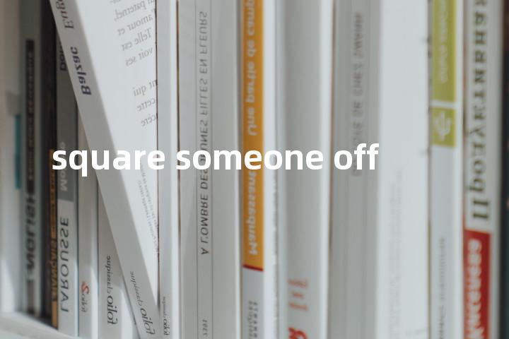 square someone off单词图解，单词释义场景配图