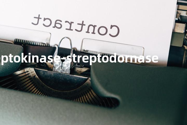 sttreptokinase-streptodornase单词图解，单词释义场景配图