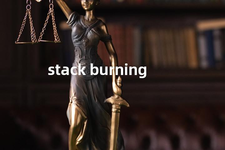stack burning单词图解，单词释义场景配图