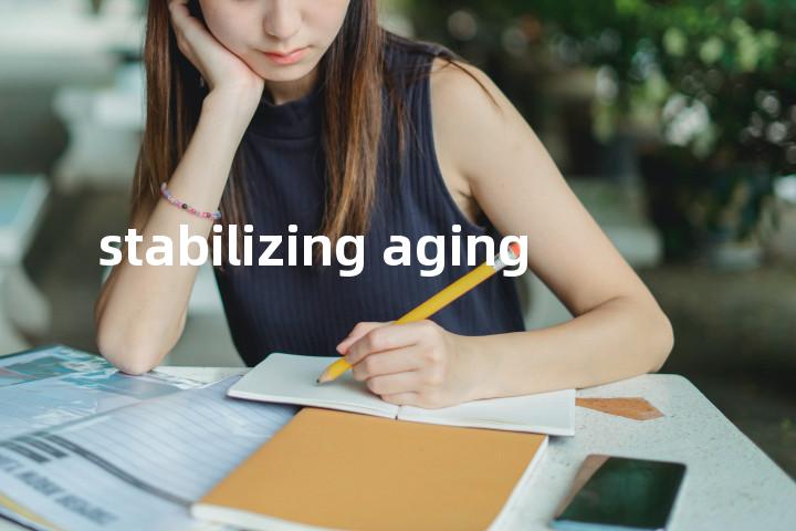 stabilizing aging单词图解，单词释义场景配图