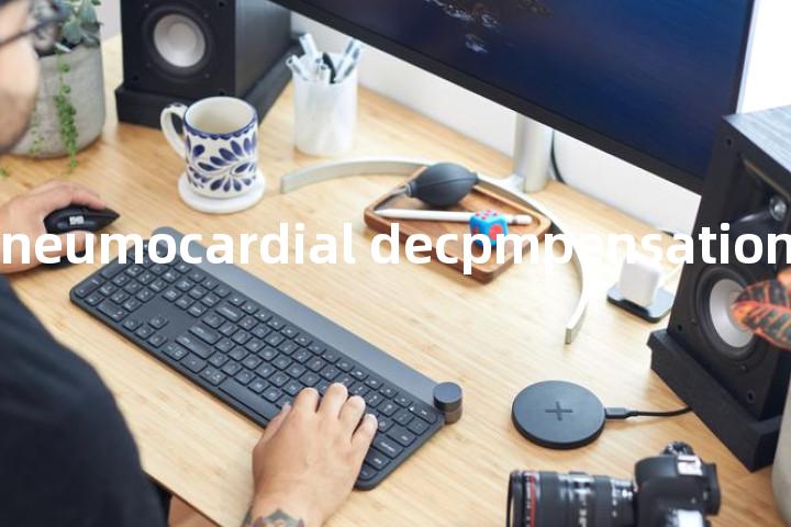 stage of pneumocardial decpmpensation单词图解，单词释义场景配图