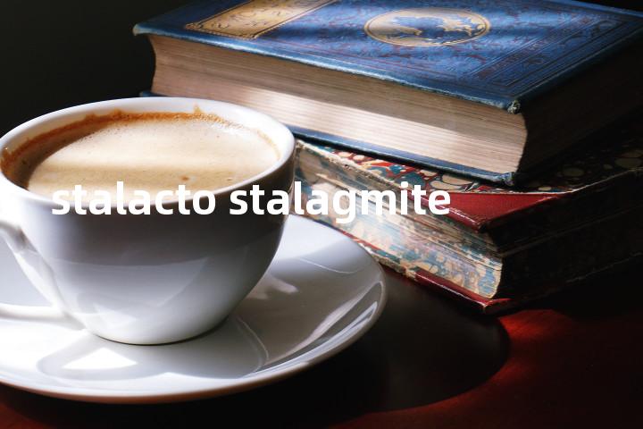 stalacto stalagmite单词图解，单词释义场景配图