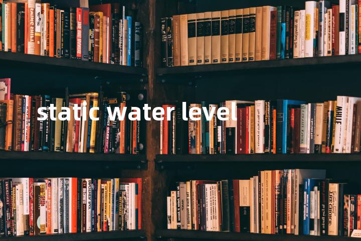 static water level单词图解，单词释义场景配图