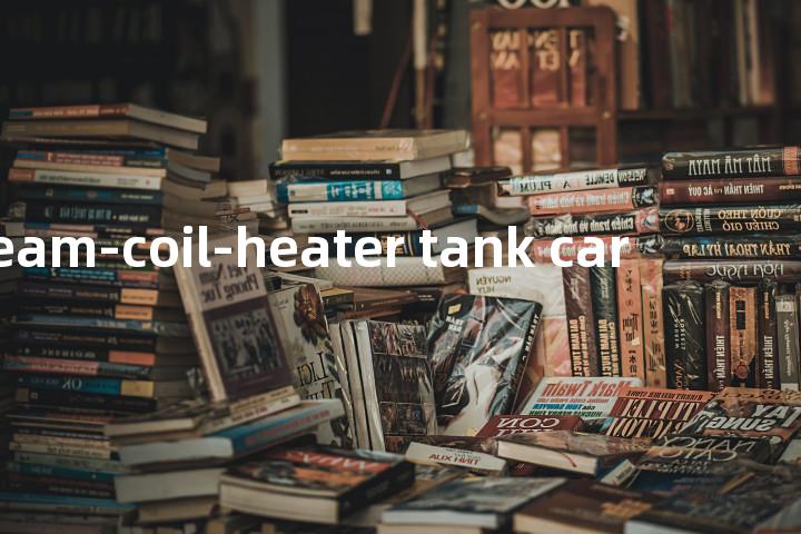 steam-coil-heater tank car单词图解，单词释义场景配图
