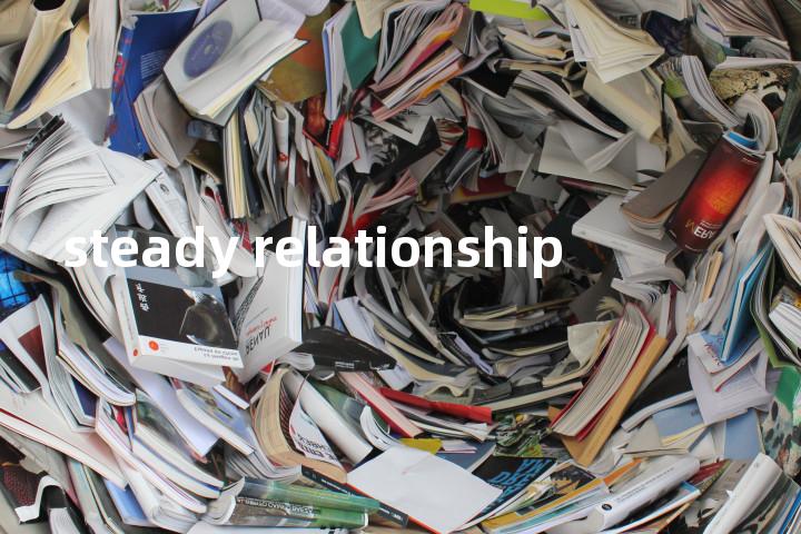 steady relationship单词图解，单词释义场景配图