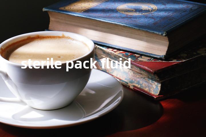 sterile pack fluid单词图解，单词释义场景配图