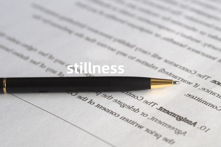 stillness