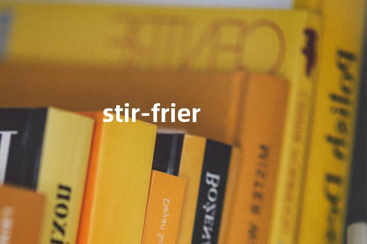 stir-frier单词图解，单词释义场景配图