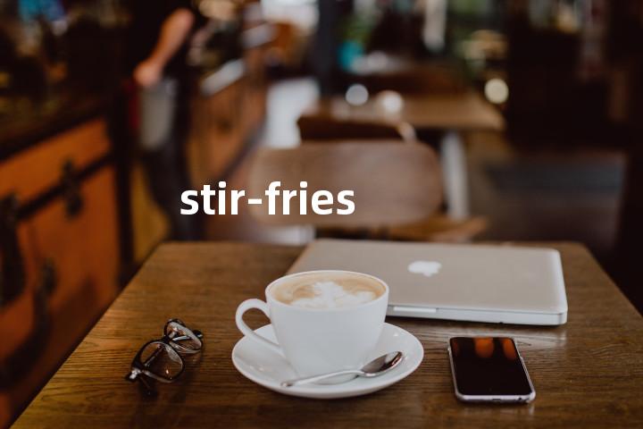 stir-fries单词图解，单词释义场景配图