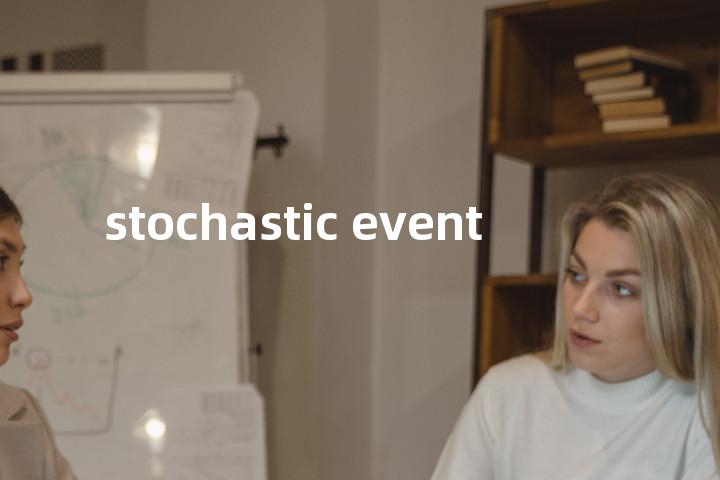 stochastic event单词图解，单词释义场景配图