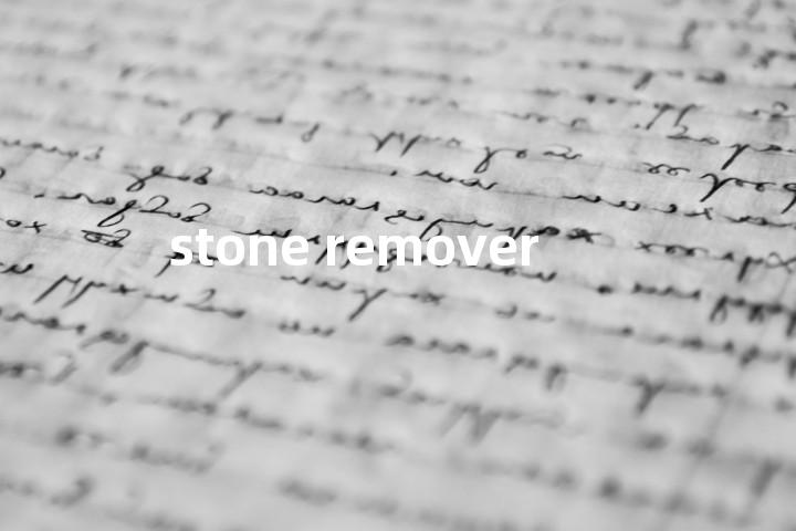 stone remover单词图解，单词释义场景配图