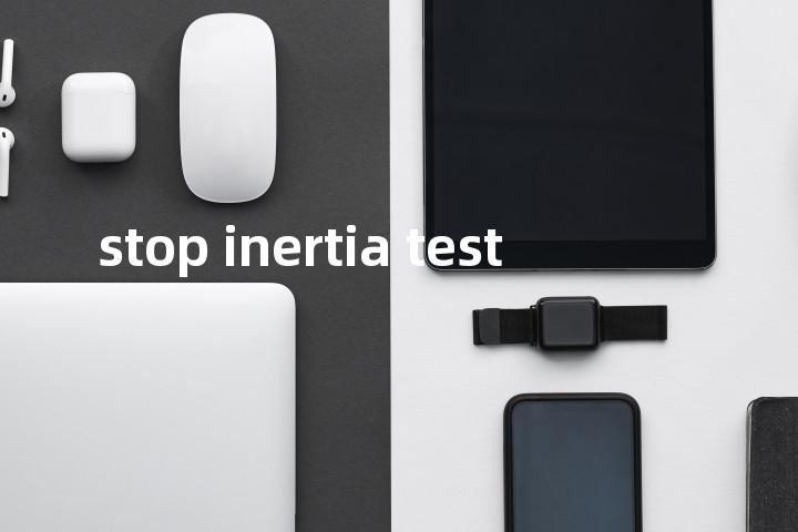 stop inertia test单词图解，单词释义场景配图