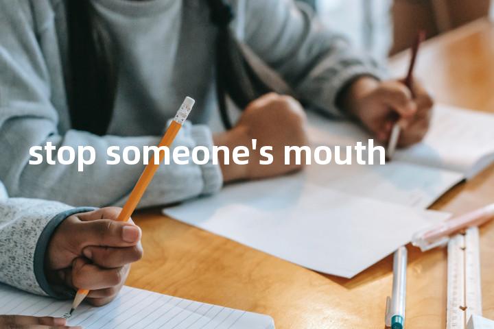 stop someone's mouth单词图解，单词释义场景配图