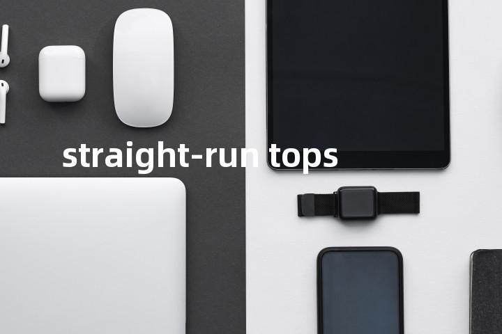 straight-run tops单词图解，单词释义场景配图