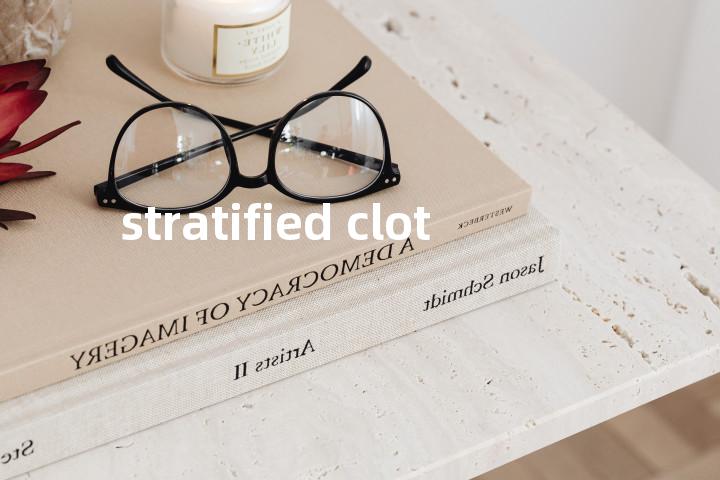 stratified clot单词图解，单词释义场景配图