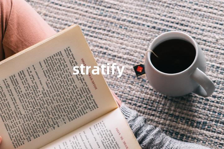 stratify