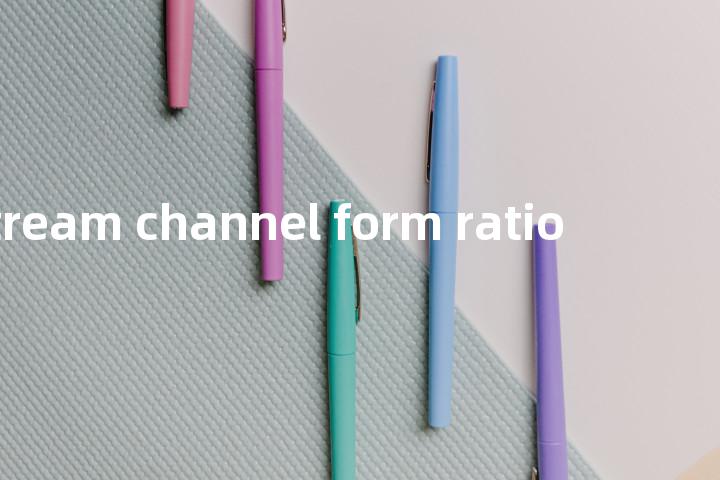stream channel form ratio单词图解，单词释义场景配图
