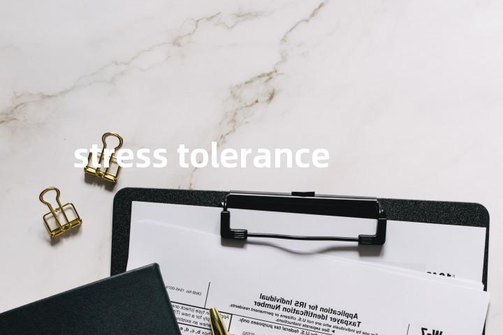stress tolerance单词图解，单词释义场景配图