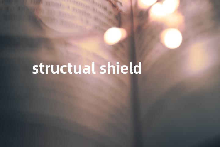 structual shield单词图解，单词释义场景配图
