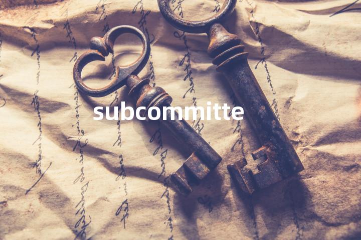 subcommittee