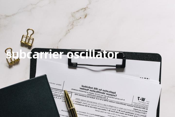 subcarrier oscillator单词图解，单词释义场景配图