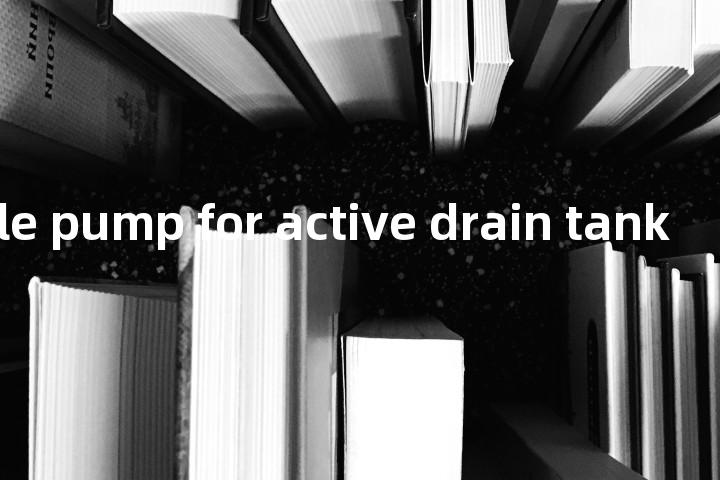 submersible pump for active drain tank单词图解，单词释义场景配图
