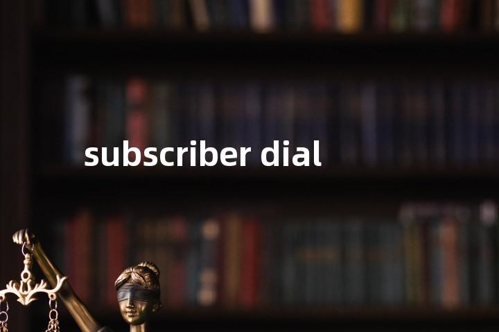 subscriber dial单词图解，单词释义场景配图