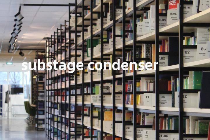 substage condenser单词图解，单词释义场景配图