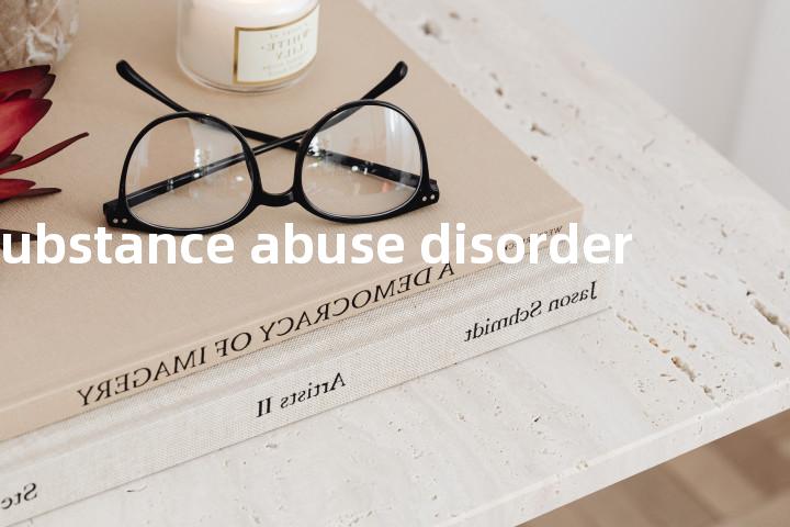 substance abuse disorder单词图解，单词释义场景配图