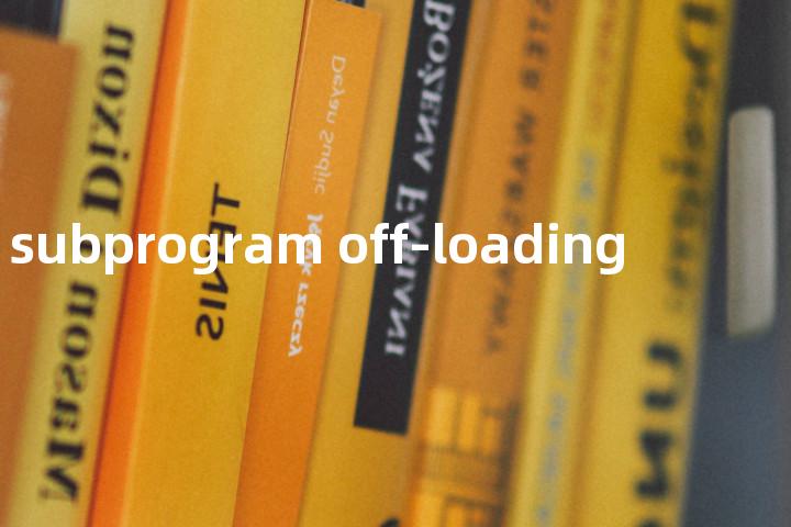 subprogram off-loading单词图解，单词释义场景配图