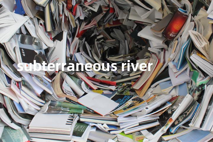 subterraneous river单词图解，单词释义场景配图