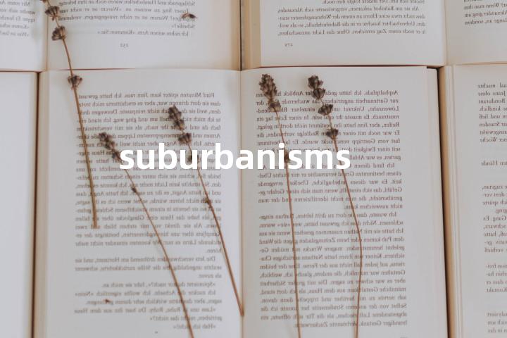 suburbanisms单词图解，单词释义场景配图
