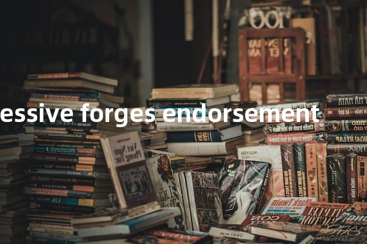 successive forges endorsement单词图解，单词释义场景配图
