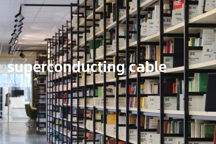 superconducting cable单词图解，单词释义场景配图