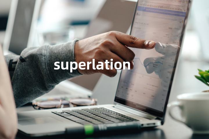 superlation单词图解，单词释义场景配图