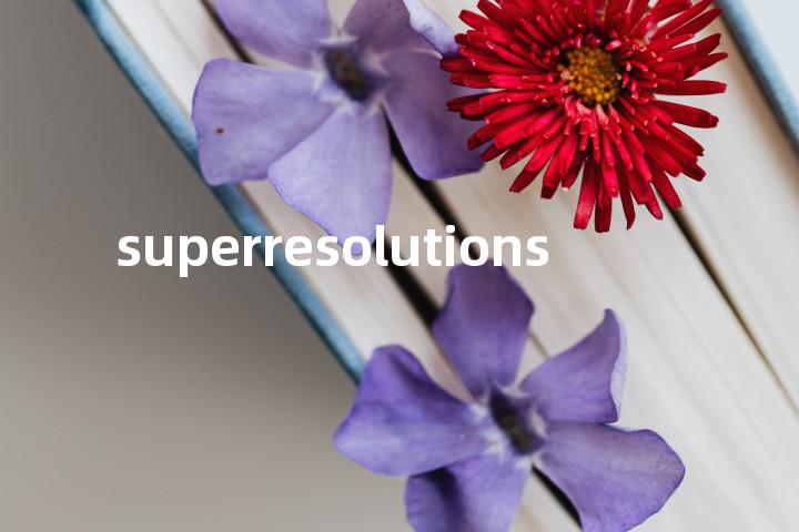 superresolutions单词图解，单词释义场景配图