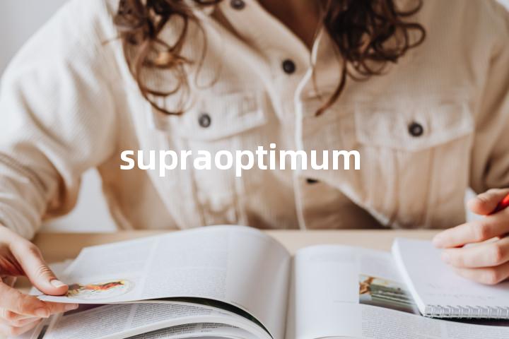 supraoptimum单词图解，单词释义场景配图