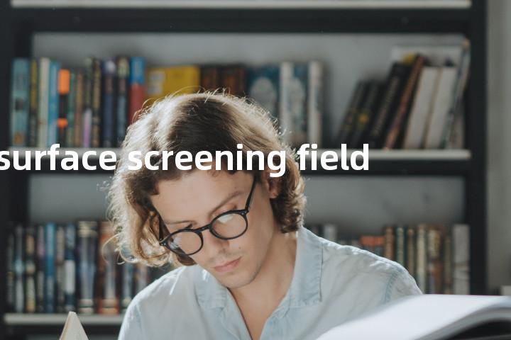 surface screening field单词图解，单词释义场景配图