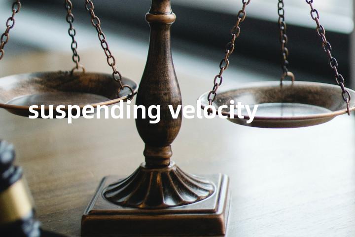 suspending velocity单词图解，单词释义场景配图