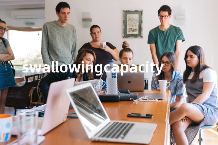 swallowingcapacity单词图解，单词释义场景配图